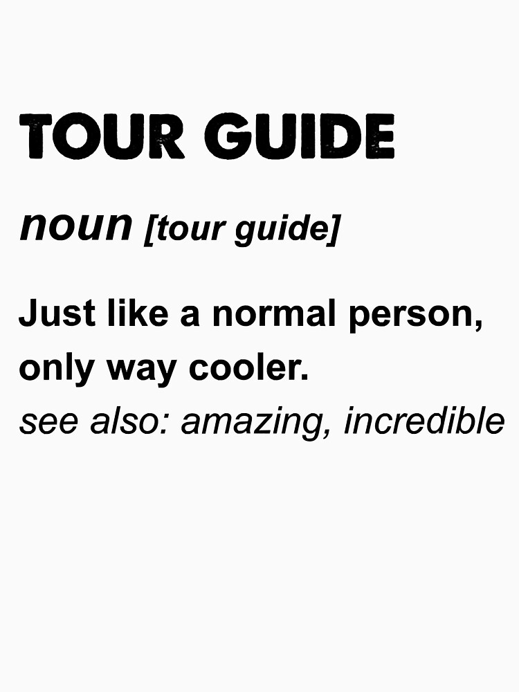 tour-guide-definition-t-shirt-for-sale-by-molincind-redbubble