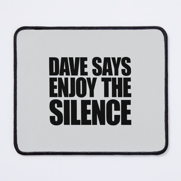 Item preview, Dave Says Enjoy The Silence designed and sold by Blomblomshop.