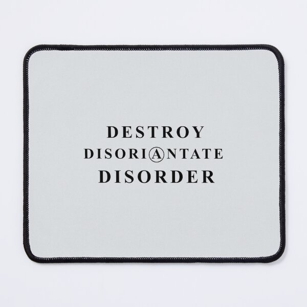 Item preview, DESTROY DISORIENTATE DISORDER   designed and sold by Blomblomshop.