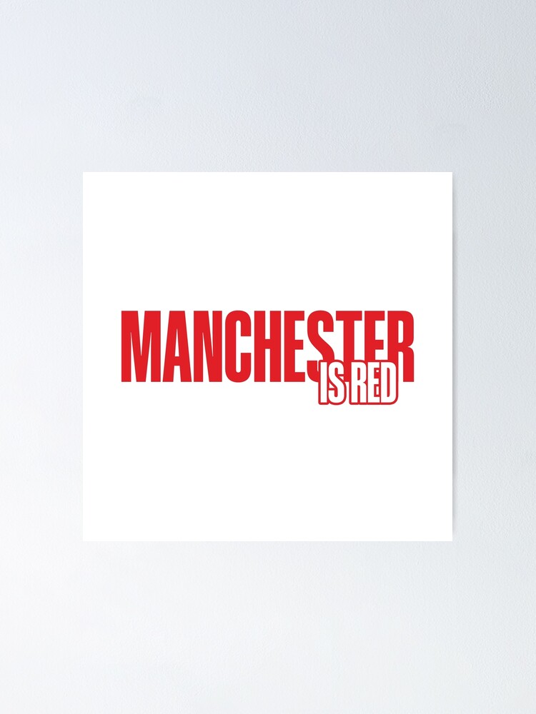 "Manchester is Red Man United" Poster for Sale by Footmagz Redbubble