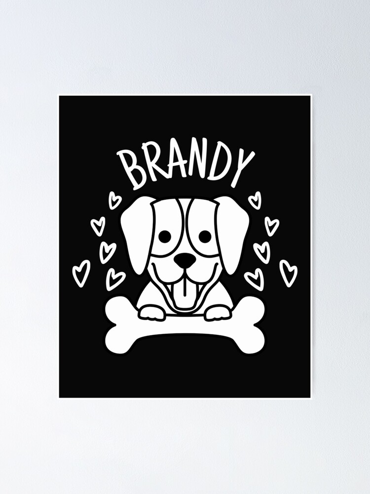 "Brandy Brandy dog dog Brandy364" Poster for Sale by SpokenGifts