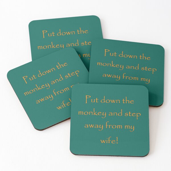 Item preview, Put down the monkey and step away from my wife!   designed and sold by AlicePeeker99.
