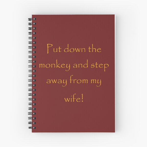Item preview, Put down the monkey and step away from my wife!   designed and sold by AlicePeeker99.