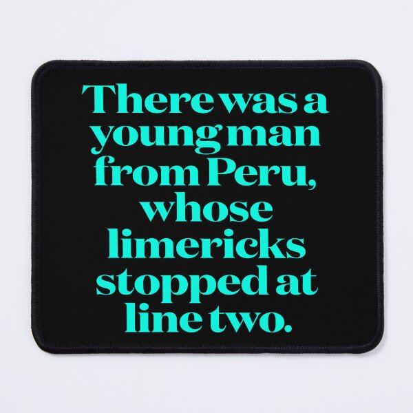 Item preview, There was a young man from Peru, whose limericks stopped at line two. v.5 designed and sold by x1brett.