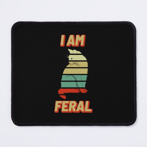 Item preview, I Am Feral designed and sold by Denti Kanys ⭐⭐⭐⭐⭐.