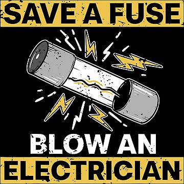 Save A Fuse Blow An Electrician For Electric Engineers Coffee Mug by Tom  Publishing - Fine Art America