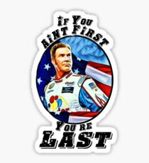 If you aint first, youre last Sticker