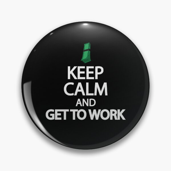 Item preview, Keep calm and get to work designed and sold by Colorfulandfun.