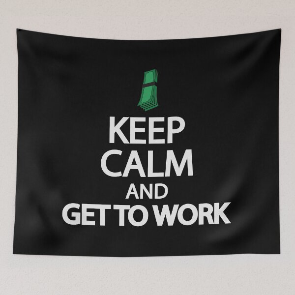 Item preview, Keep calm and get to work designed and sold by Colorfulandfun.