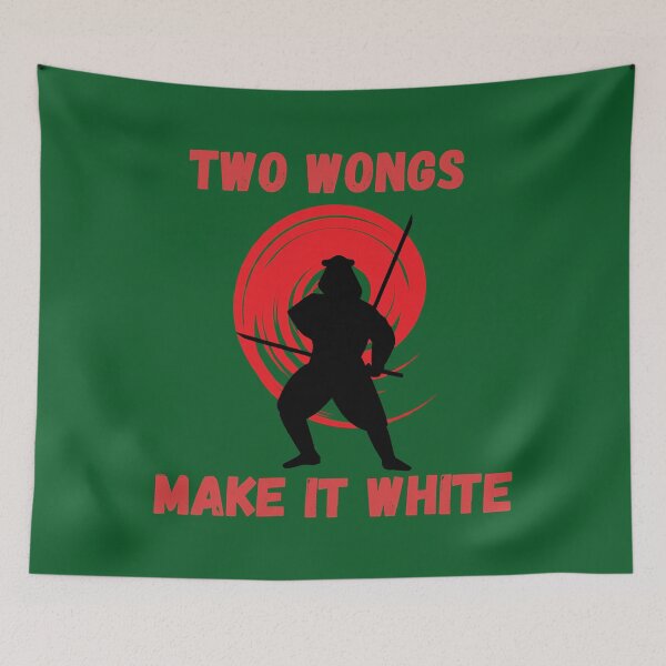 Item preview, Two Wongs Make It White Samurai Funny Quote  designed and sold by WalkerLukestore.