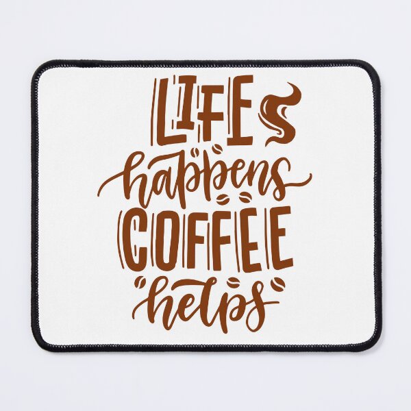 Item preview, LIFE HAPENES COFFEE HELPS designed and sold by Hernandez shop.