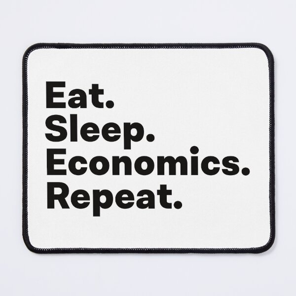 Item preview, Eat Sleep Economics Repeat designed and sold by teesaurus.
