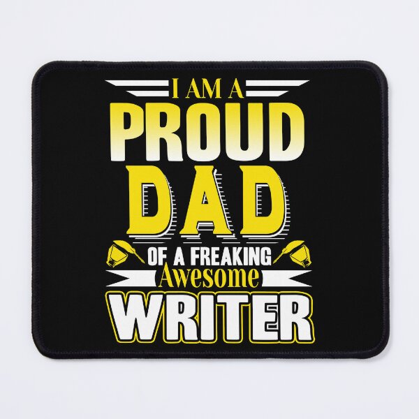 Item preview, I Am A Proud Dad Of A Freaking Awesome Writer designed and sold by UnknownArtistt.