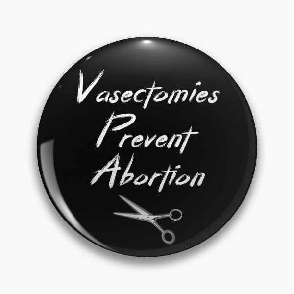 Item preview, Vasectomies Prevent Abortions Feminist Women Right Pro-Choice designed and sold by AMERZAGUE DESIGN.
