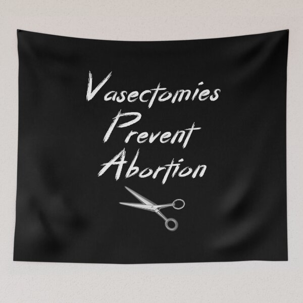 Item preview, Vasectomies Prevent Abortions Feminist Women Right Pro-Choice designed and sold by AMERZAGUE DESIGN.