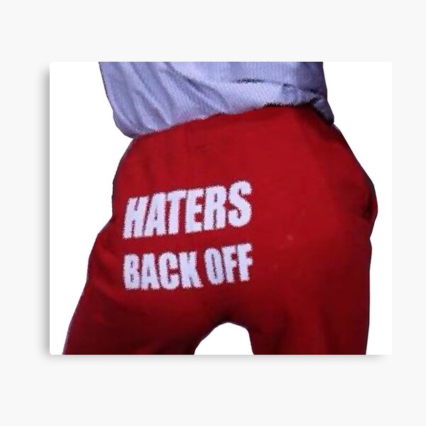 Haters Back Off Gifts & Merchandise Redbubble