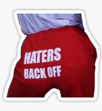 Haters Back Off Sticker