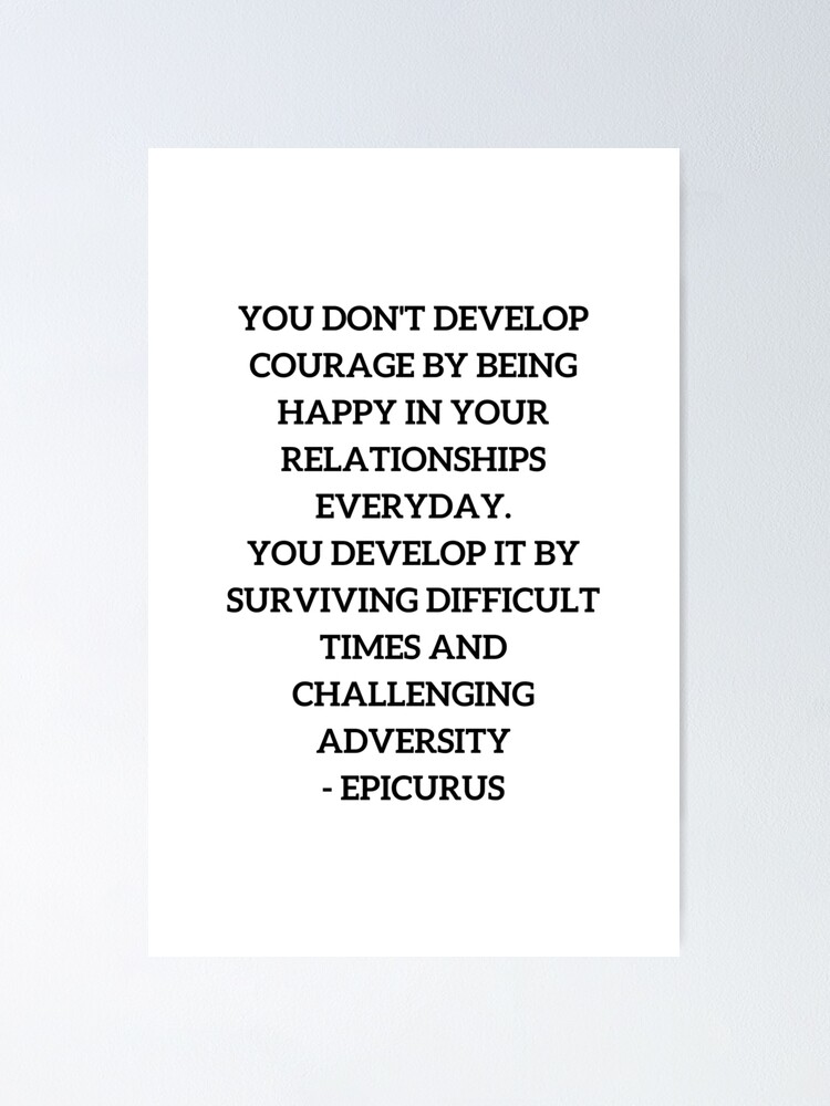 Poster Citation Epicure Philosophie Stoicienne Sur Le Courage Par Ideasforartists Redbubble