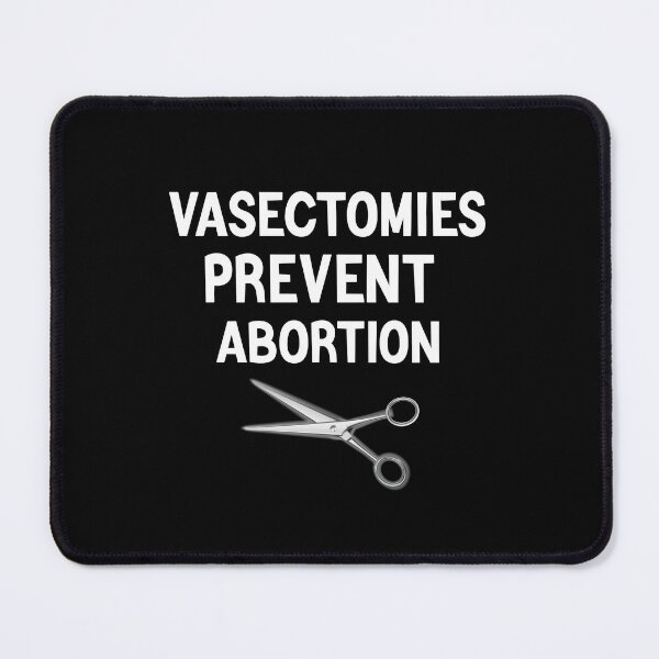 Item preview, Vasectomies Prevent Abortions Feminist Women Right Pro-Choice designed and sold by AMERZAGUE DESIGN.