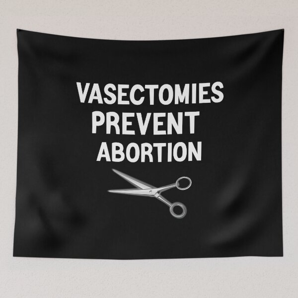 Item preview, Vasectomies Prevent Abortions Feminist Women Right Pro-Choice designed and sold by AMERZAGUE DESIGN.