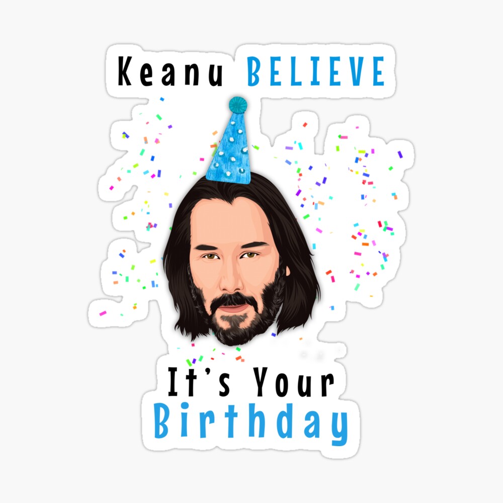 Keanu Believe It's Your Birthday, Keanu Reeves Birthday Gift | Greeting Card