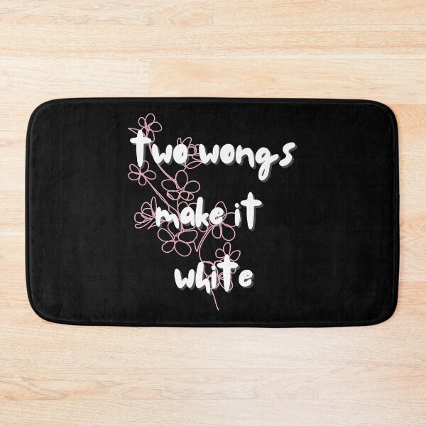 Item preview, Two Wongs Make It White Beautiful Design Quote  designed and sold by WalkerLukestore.