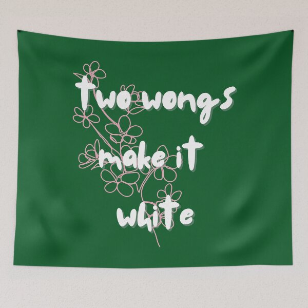 Item preview, Two Wongs Make It White Beautiful Design Quote  designed and sold by WalkerLukestore.