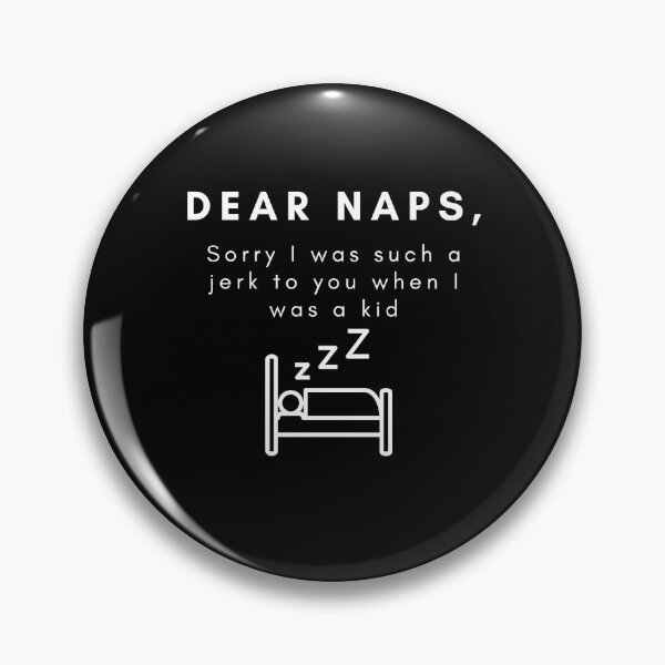 Item preview, Dear Naps, I'm Sorry I Was Such a Jerk to You When I Was a Kid funny designed and sold by HBVinyls.