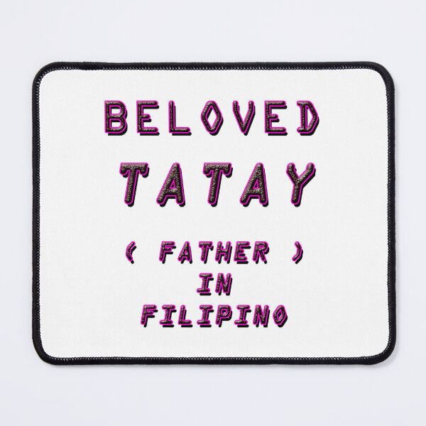 Item preview, BELOVED TATAY, FATHER IN FILIPINO 1 designed and sold by ILA-DODO.
