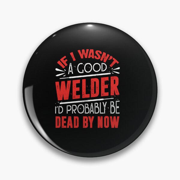 Item preview, Welding Welder Metalworker If I Wasnt A Good Welder designed and sold by ShopTheStyle.