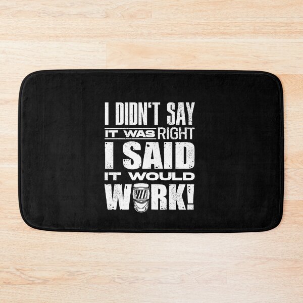 Item preview, Welding Welder Metalworker I Didnt Say It Was Right designed and sold by ShopTheStyle.