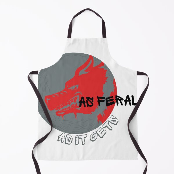 Item preview, As Feral As It Gets, I Am Feral Attack Dog, designed and sold by SolSel ⭐⭐⭐⭐⭐.