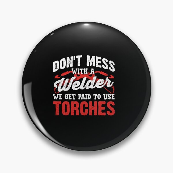 Item preview, Welding Welder Metalworker Dont Mess With A Welder designed and sold by ShopTheStyle.