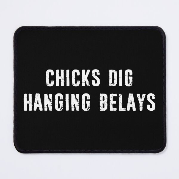 Item preview, Chicks Dig Hanging Belays Rock Climbing designed and sold by Esskay Designs.