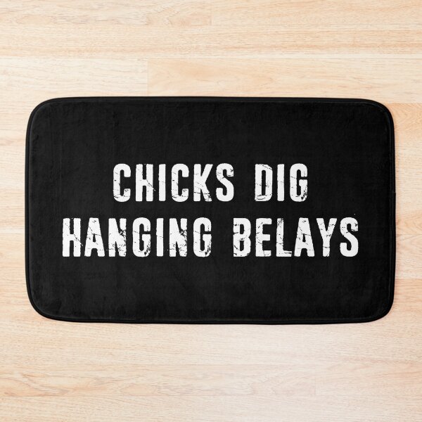 Item preview, Chicks Dig Hanging Belays Rock Climbing designed and sold by Esskay Designs.