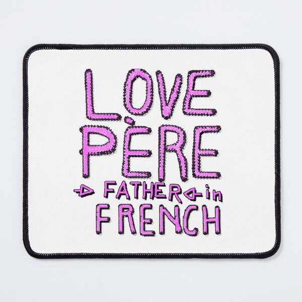 Item preview, LOVE PÈRE, FATHER IN FRENCH 1 designed and sold by ILA-DODO.