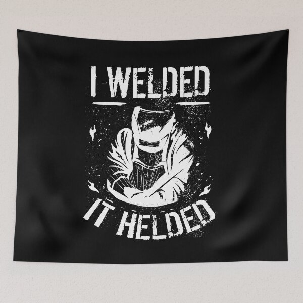 Item preview, Welding Welder Metalworker I Welded It Helded Funny designed and sold by ShopTheStyle.