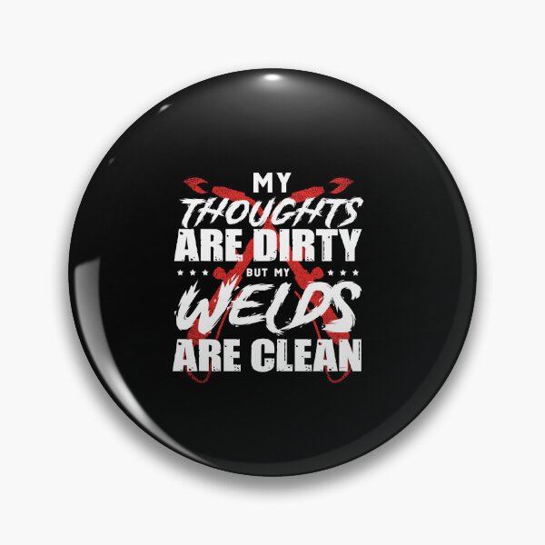 Item preview, Welding Welder Metalworker My Thoughts Are Dirty Funny designed and sold by ShopTheStyle.