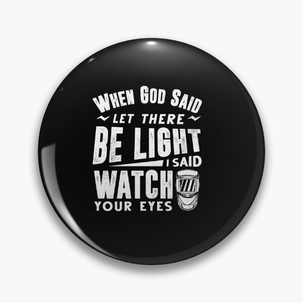 Item preview, Welding Welder Metalworker I Said Watch Your Eyes Pun designed and sold by ShopTheStyle.