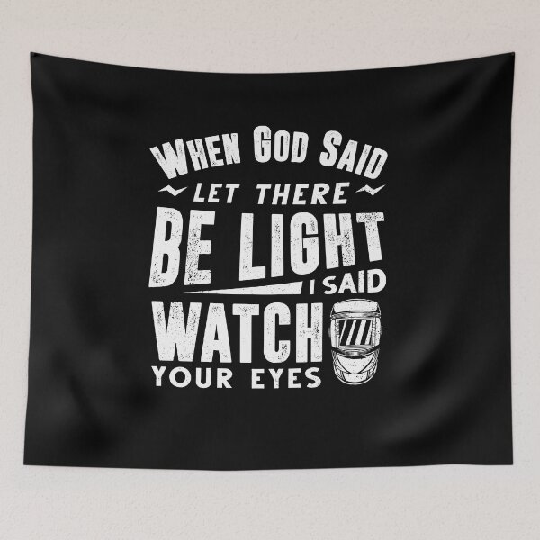 Item preview, Welding Welder Metalworker I Said Watch Your Eyes Pun designed and sold by ShopTheStyle.