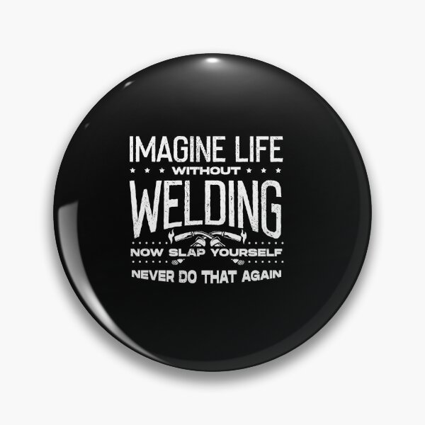 Item preview, Welding Welder Metalworker Imagine Life Without Welding designed and sold by ShopTheStyle.