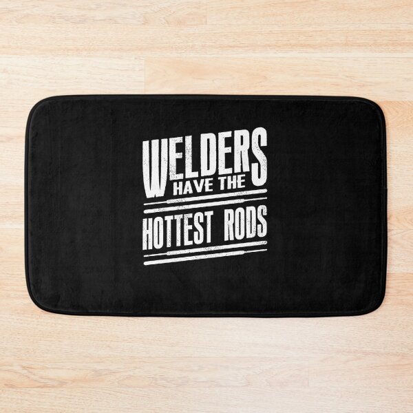 Item preview, Welding Welder Metalworker Welders Have The Hottest Rods Pun designed and sold by ShopTheStyle.