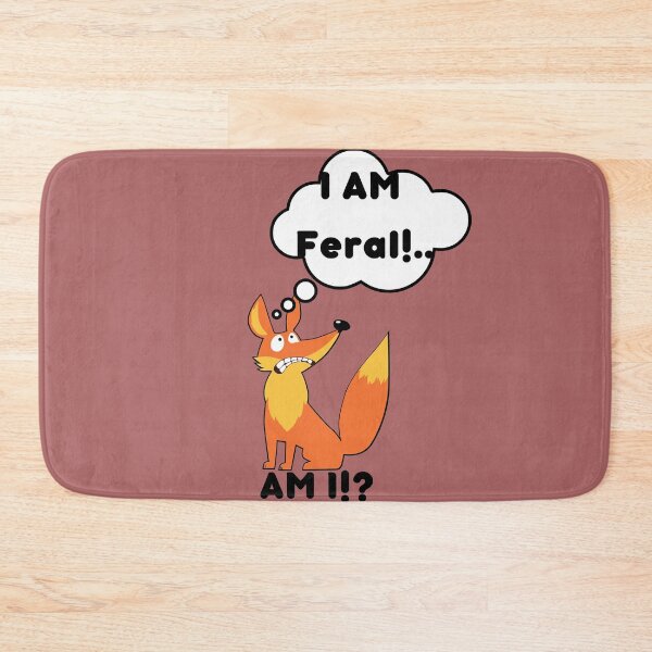 Item preview, I Am Feral Am I Fox, Funny Nervous Fox, designed and sold by SolSel ⭐⭐⭐⭐⭐.