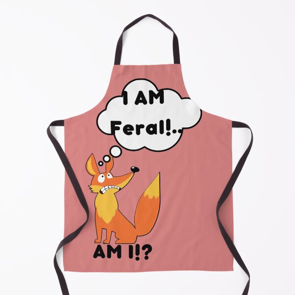 Item preview, I Am Feral Am I Fox, Funny Nervous Fox, designed and sold by SolSel ⭐⭐⭐⭐⭐.