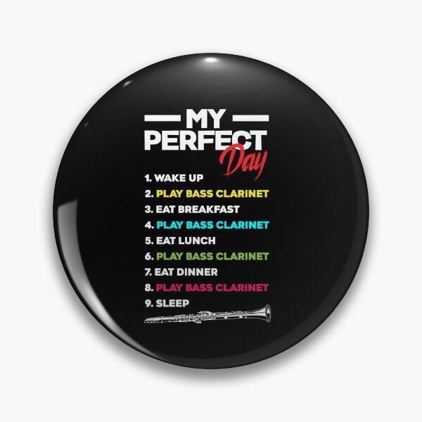 Item preview, Bass Clarinet Clarinetist Clarinet Player My Perfect Day designed and sold by ShopTheStyle.