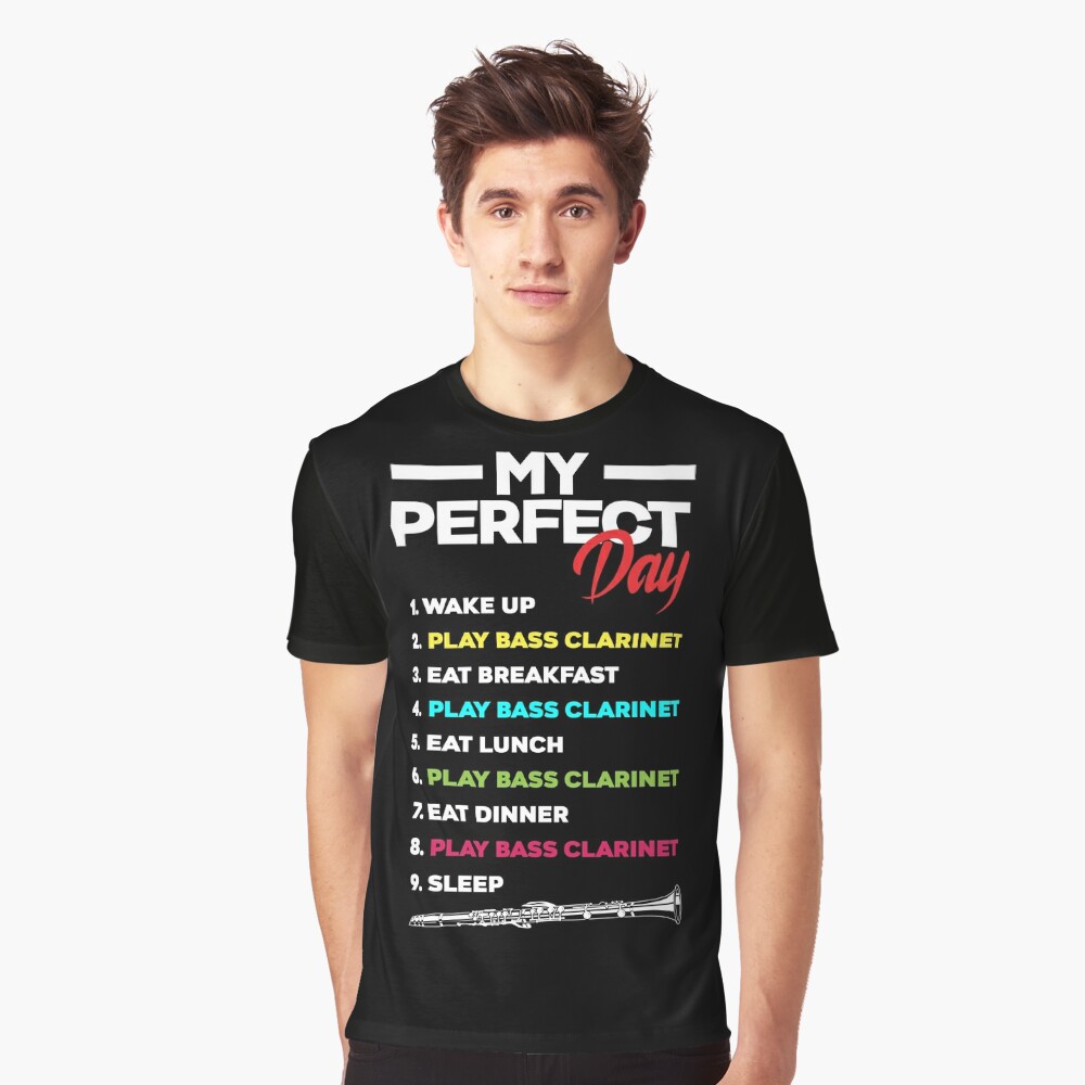 My Perfect Day Play Bass Clarinet Player Funny T-Shirt 