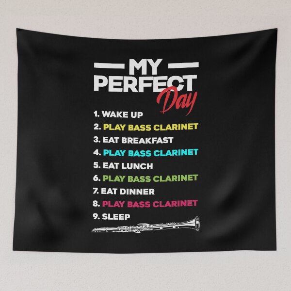 Item preview, Bass Clarinet Clarinetist Clarinet Player My Perfect Day designed and sold by ShopTheStyle.