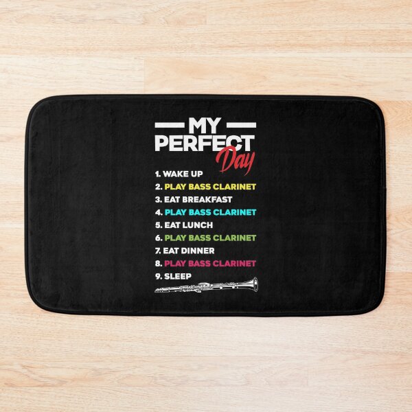 Item preview, Bass Clarinet Clarinetist Clarinet Player My Perfect Day designed and sold by ShopTheStyle.