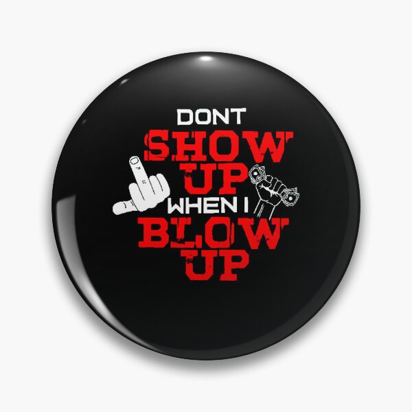 Item preview, DON’T SHOW UP WHEN I BLOW UP designed and sold by ClothingTX3.