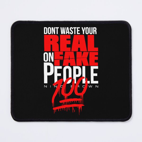 Item preview, DON’T WASTE YOUR REAL ON FAKE PEOPLE 100 designed and sold by ClothingTX3.